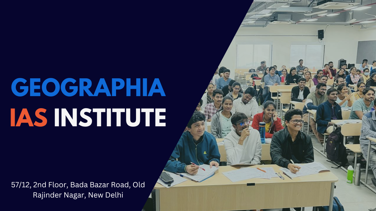 Geographia IAS Institute Delhi